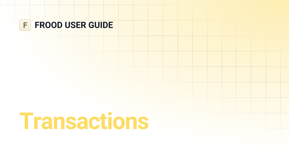 Transactions | FROOD USER GUIDE